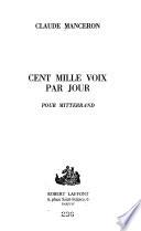 Cent mille voix par jour Mitterrand