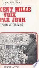 Cent mille voix par jour pour Mitterand