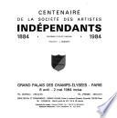 Centenaire de la Société des artistes indépendants, 1884-1984