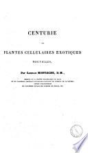 Centurie de plantes cellulaires exotiques nouvelles par Camille Montagne