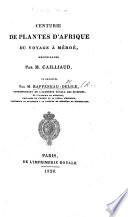 Centurie de Plantes d'Afrique du voyage à Méroé, recueillies par M. Cailliaud, et décrites par M. Raffeneau-Delile