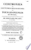 Cérémonies et coutumes religieuses de tous les peuples du Monde, représentées par des figures dessinées...