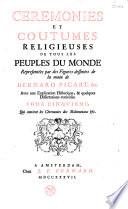 Cérémonies et coutumes religieuses de tous les peuples du monde, représentées par des figures dessinées par Bernard Picart, avec une explication historique et quelques dissertations curieuses [par Bruzen de La Martinière et autres]: Cérémonies des mahométans, etc. 291-32-160 p., vignette au titre, pl. gravées (impr. en 1737)