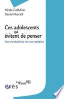 Ces adolescents qui évitent de penser