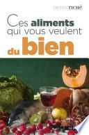 Ces aliments qui vous veulent du bien