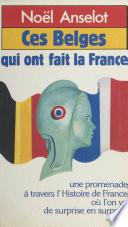Ces Belges qui ont fait la France