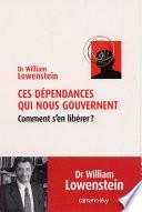 Ces dépendances qui nous gouvernent