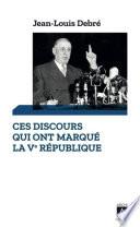 Ces discours qui ont marqué la Ve République