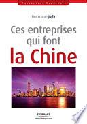 Ces entreprises qui font la Chine