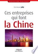 Ces entreprises qui font la Chine