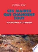 Ces maires qui changent tout