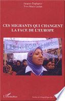 Ces migrants qui changent la face de l'Europe