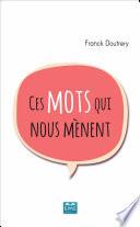 CES MOTS QUI NOUS MENENT