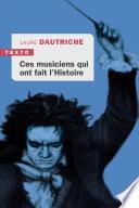 Ces musiciens qui ont fait l'Histoire