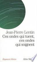 Ces ondes qui tuent, ces ondes qui soignent