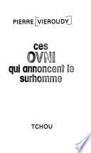 Ces ovni qui annoncent le surhomme