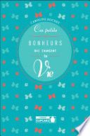 Ces petits bonheurs qui changent la vie