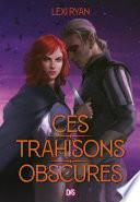 Ces trahisons obscures (e-book) - Tome 2