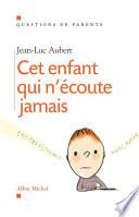 Cet enfant qui n'écoute jamais