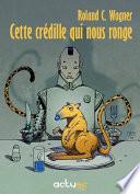 Cette crédille qui nous ronge