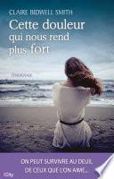 Cette douleur qui nous rend plus fort