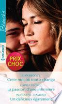 Cette nuit où tout a changé - La passion d'une infirmière - Un délicieux égarement