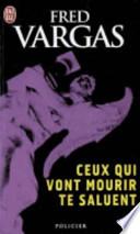 Ceux qui vont mourir te saluent