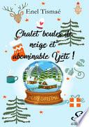 Chalet, boules de neige et abominable Yéti !