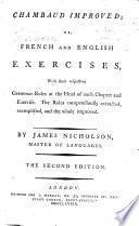 Chambaud improved; or, French and English exercises, with their respective grammar-rules ... The whole improved. By James Nicholson ... The second edition