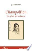CHAMPOLLION UN GENIE PERTURBATEUR