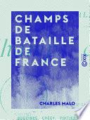 Champs de bataille de France - Descriptions et récits