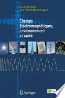 Champs électromagnétiques, environnement et santé