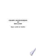 Champs sociologiques et éducatifs
