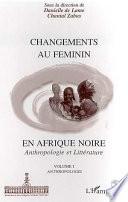 Changements au féminin en Afrique noire: Anthropologie