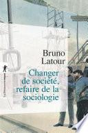 Changer de société, refaire de la sociologie