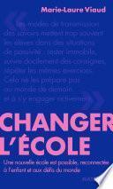 Changer l'école - Une nouvelle école est possible - Essai - Marie-Laure Viaud - Livre numérique