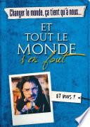Changer le monde, ça tient qu'à nous... ET TOUT LE MONDE S'EN FOUT