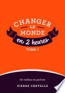 Changer le monde en 2 heures