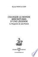 Changer le monde, réécritures d'une légende