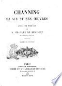 Channing sa vie et ses oeuvres avec une préface de m. Charles de Rémusat