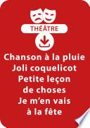 Chanson à la pluie ; Joli coquelicot ; Petite leçon de choses ; Je m'en vais à la fête (dès 3 ans)