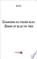 Chansons du figuier bleu / Songs of blue fig tree