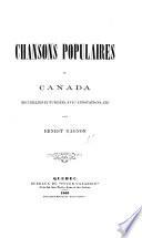 Chansons Populaires du Canada, recueillies et publiées avec annotations, etc., par E. G.