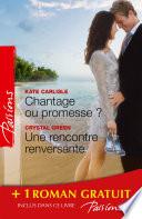 Chantage ou promesse ? - Une rencontre renversante - Je n'attendais que toi