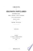 Chants et chansons populaires des provinces de l'Quest, Poitou, Saintonge, Aunis et Angoumois, avec les airs originaux, recueilis et annotes