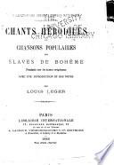 Chants héroïques et chansons populaires des Slaves de Bohême