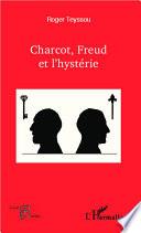Charcot, Freud et l'hystérie
