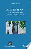 Charenton-le-Pont : un dictionnaire historique des rues anciennes et actuelles
