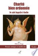Charité bien ordonnée - De saint Augustin à Goethe