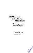 Charlatan, Scélérat, Menteur!